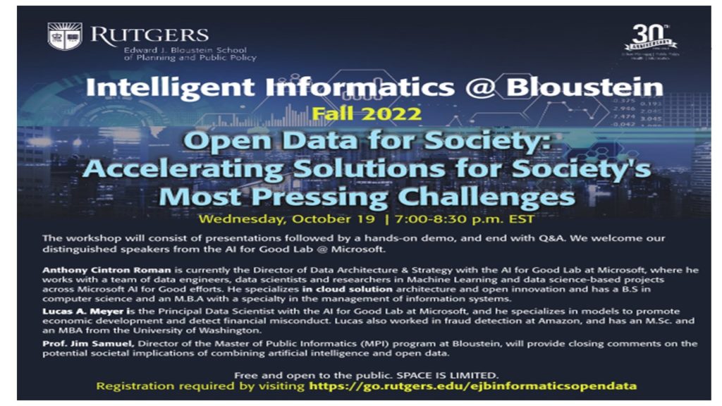 The words "Intelligent Informatics @ Bloustein, Fall 2022, Open Data for Society: Accelerating Solutions for Society's Most Pressing Challenges, Wed Oct 19, 7:00-8:30pm"